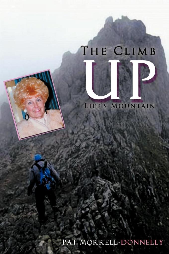 The Climb Up Life's Mountain - Pat Morrell-Donnelly