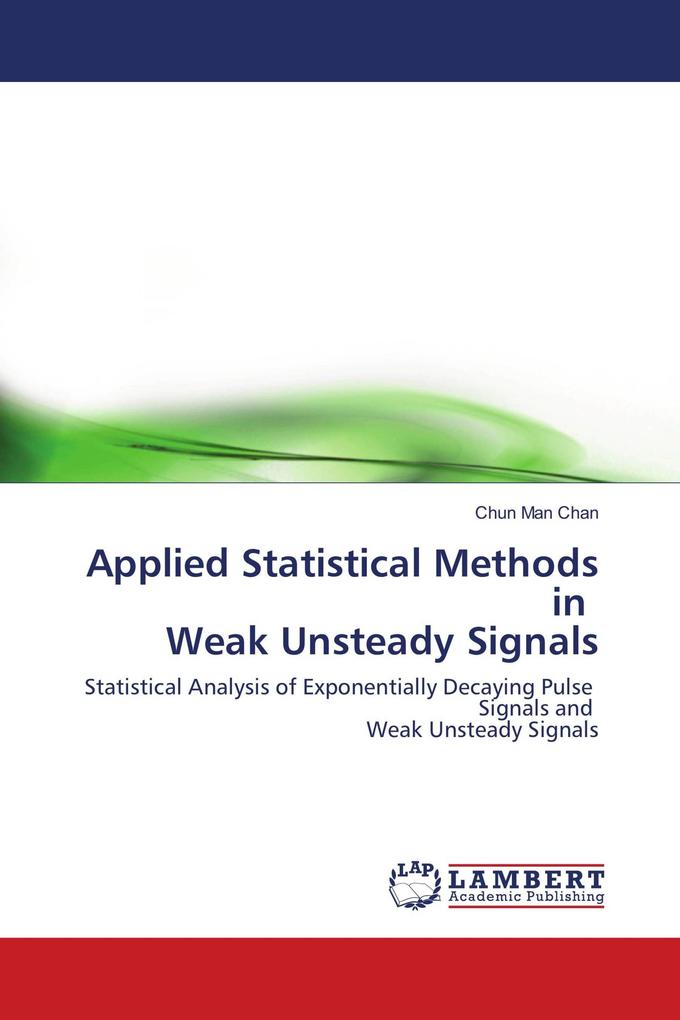 Applied Statistical Methods in Weak Unsteady Signals
