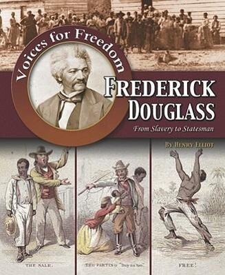 Frederick Douglass: From Slavery to Statesman - Henry Elliot