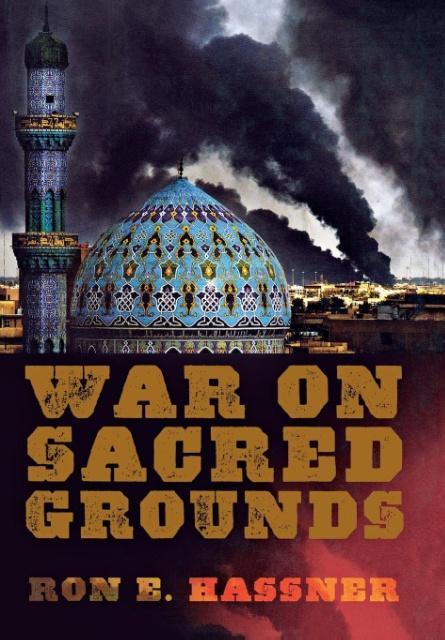 War on Sacred Grounds - Ron E. Hassner