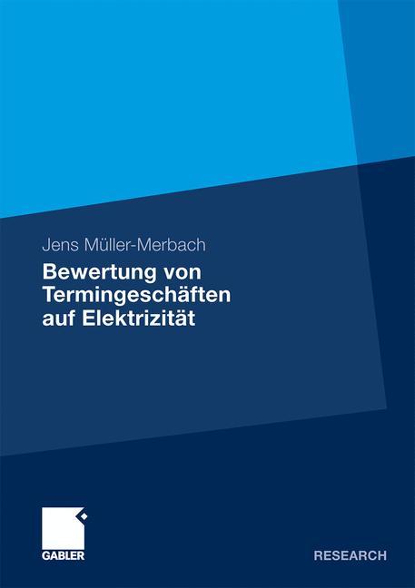 Bewertung von Termingeschäften auf Elektrizität - Jens Müller-Merbach