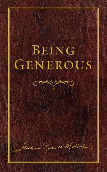 Being Generous - Theodore Roosevelt Malloch
