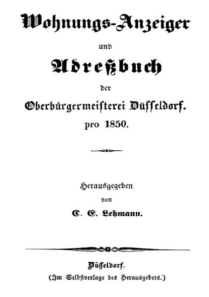 Wohnungs-Anzeiger und Adreßbuch der Oberbürgermeisterei Düsseldorf pro 1850 - C. E. Lehmann