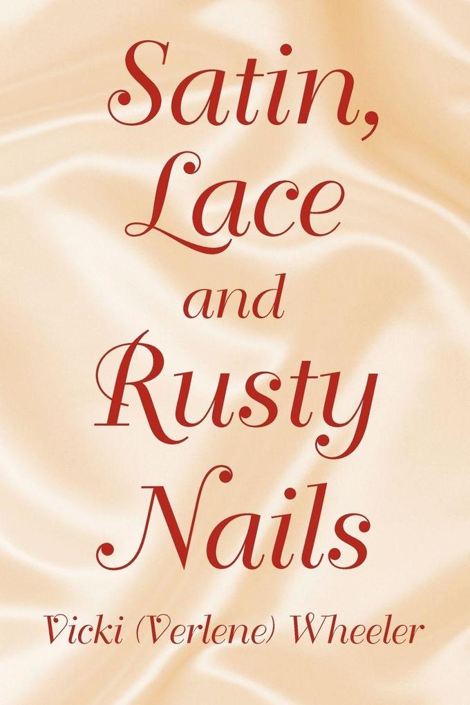 Satin Lace and Rusty Nails