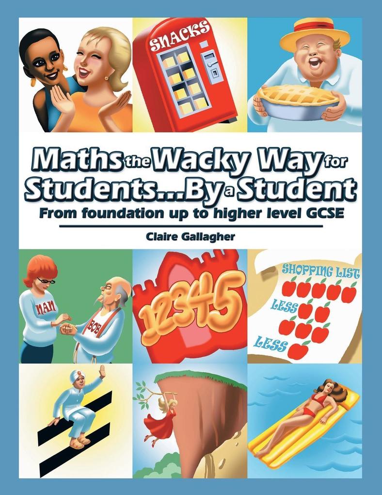 Maths the Wacky Way for Students...By a Student - Claire Gallagher