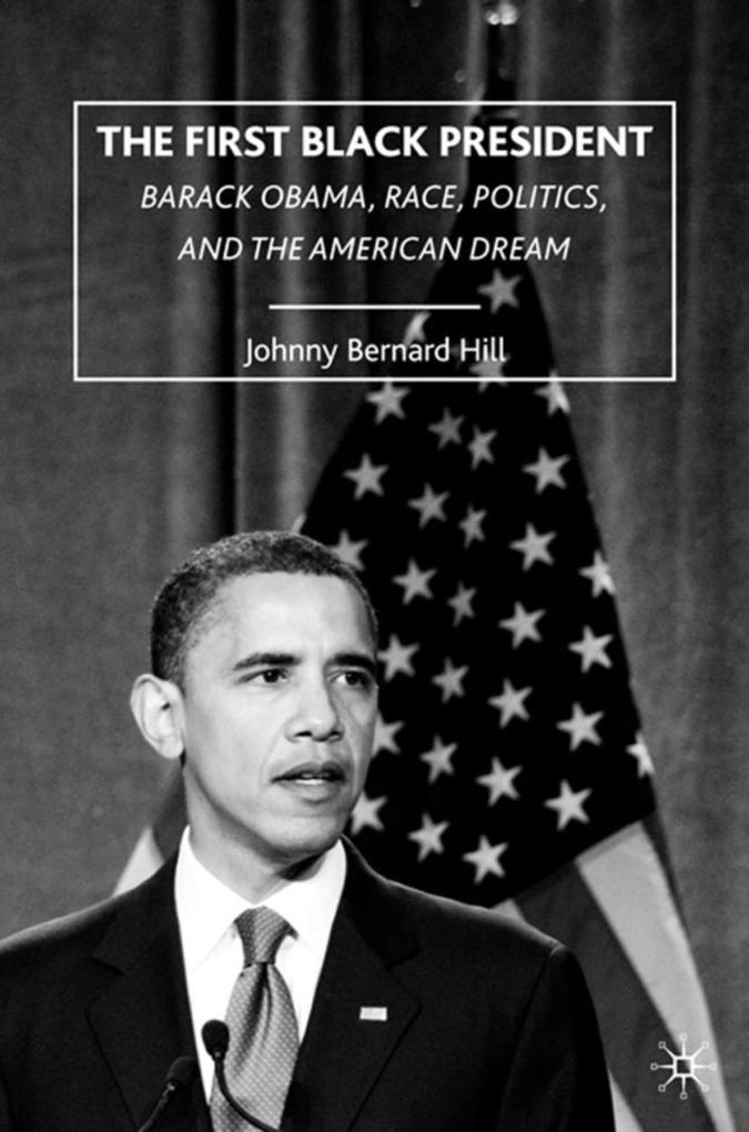 The First Black President - J. Hill/ Hill