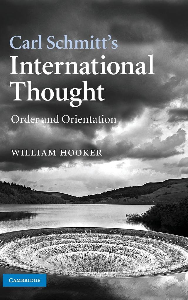Carl Schmitt's International Thought - William Hooker