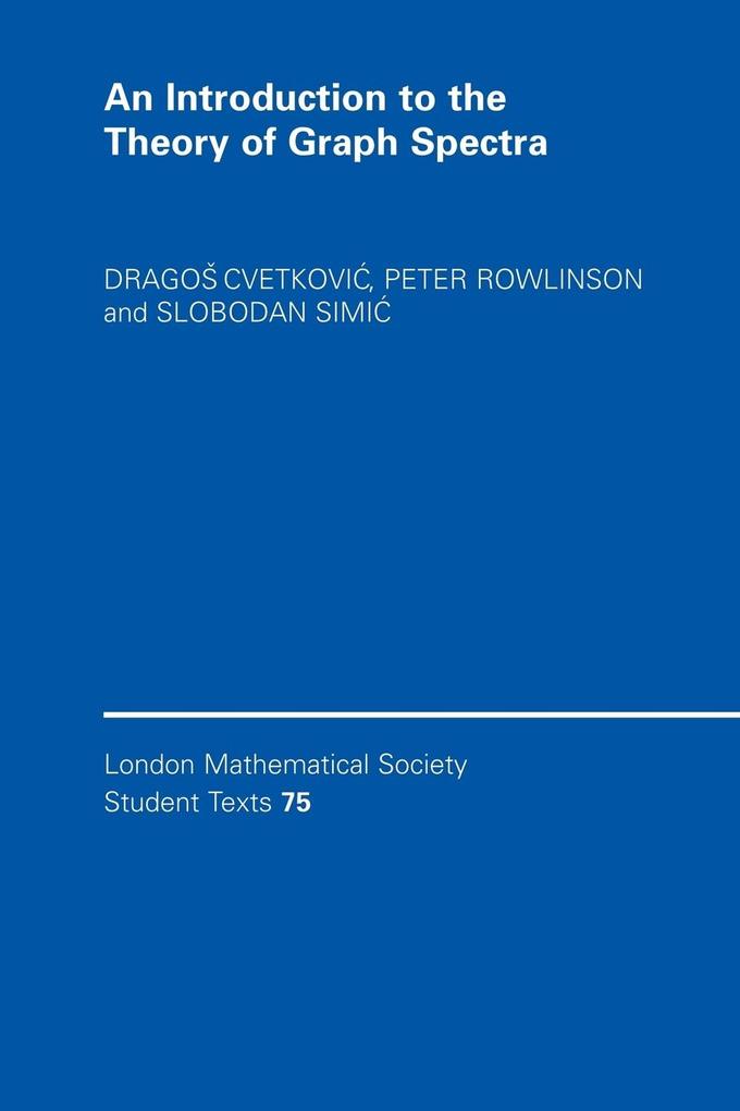 An Introduction to the Theory of Graph    Spectra - Drago' Cvetkovi'/ Peter Rowlinson/ Slobodan Simi'