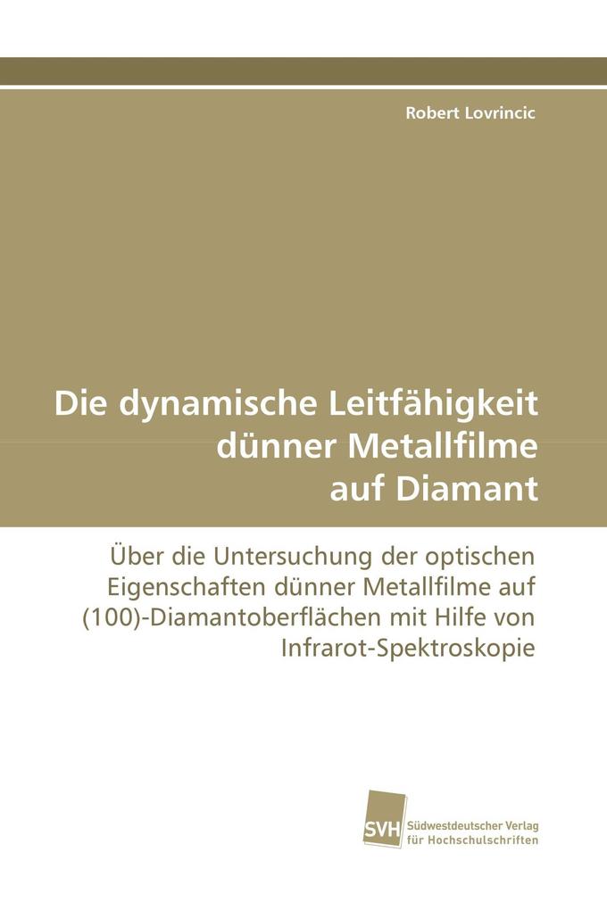 Die dynamische Leitfähigkeit dünner Metallfilme auf Diamant