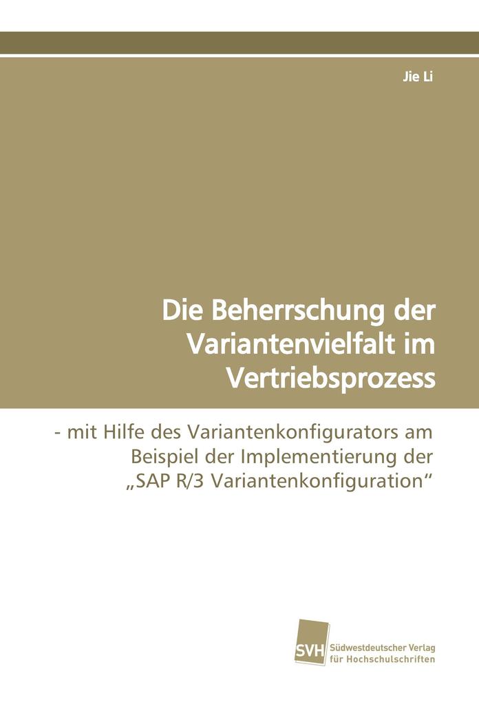 Die Beherrschung der Variantenvielfalt im Vertriebsprozess
