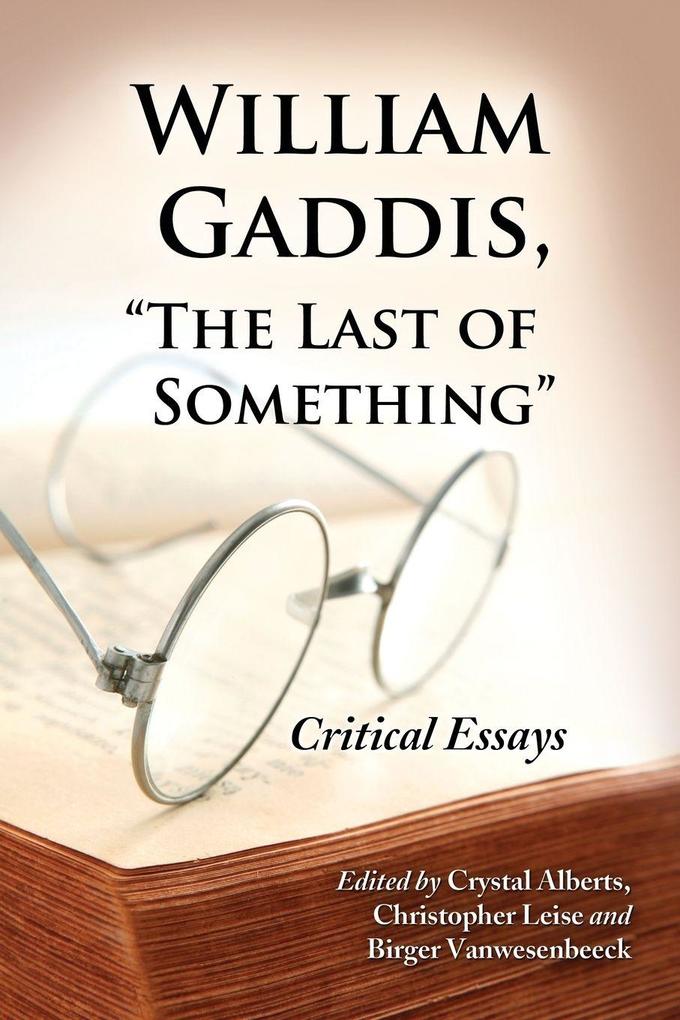 William Gaddis 'The Last of Something'
