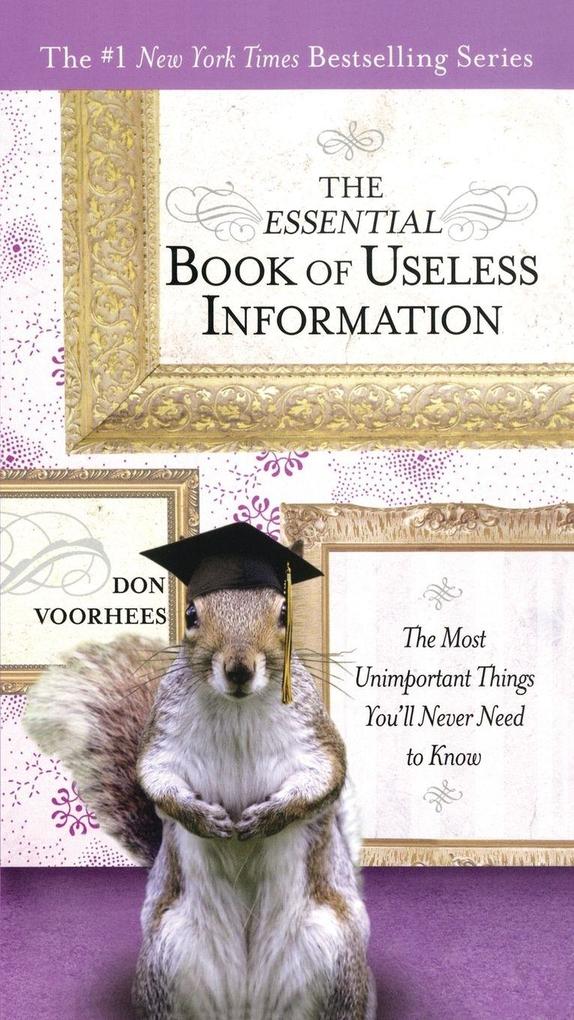 The Essential Book of Useless Information
