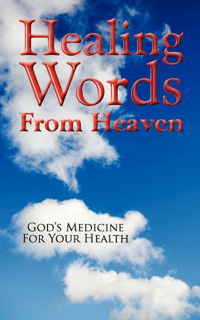 Healing Words From Heaven God's Medicine For Your Health