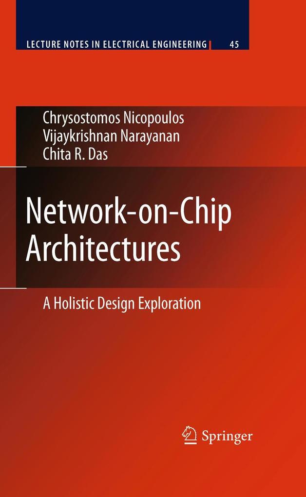 Network-on-Chip Architectures - Chrysostomos Nicopoulos/ Vijaykrishnan Narayanan/ Chita R. Das