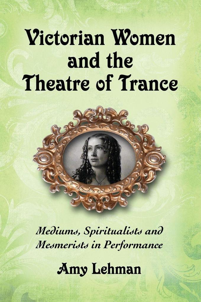Victorian Women and the Theatre of Trance