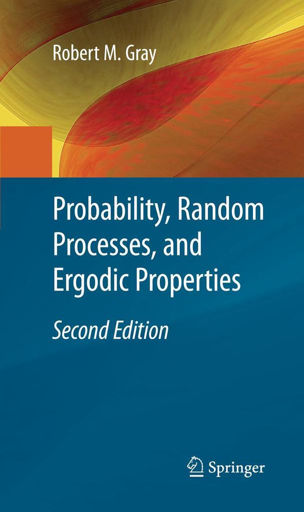 Probability Random Processes and Ergodic Properties - Robert M. Gray