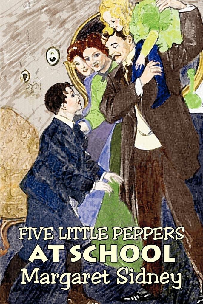 Five Little Peppers at School by Margaret Sidney Fiction Family Action & Adventure