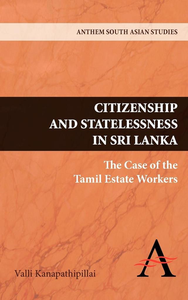 Citizenship and Statelessness in Sri Lanka - Valli Kanapathipillai