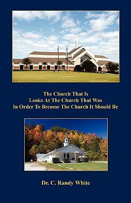 The Church That Is Looks at the Church That Was in Order to Become the Church It Should Be