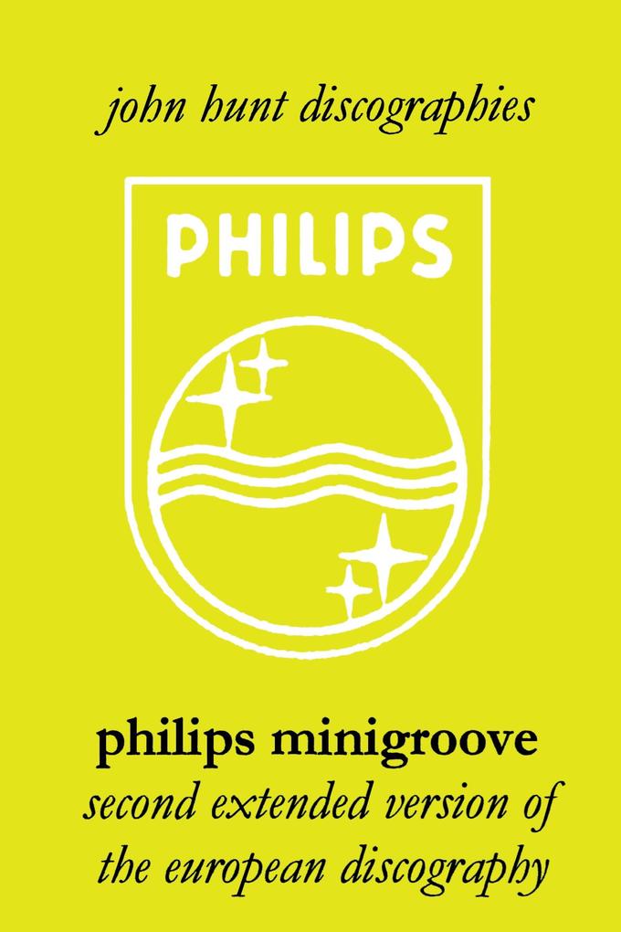 Philips Minigroove. Second Extended Version of the European Discography. [2008].