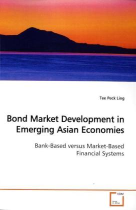 Bond Market Development in Emerging Asian Economies - Tee Peck Ling