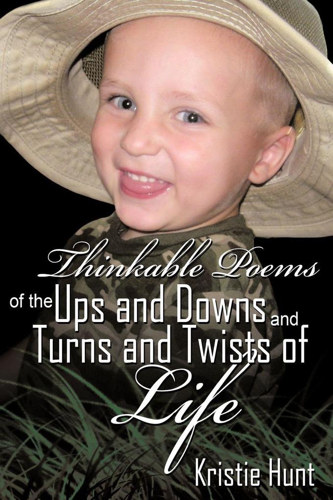 Thinkable Poems of the Ups and Downs and Turns and Twists of Life