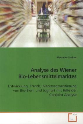 Analyse des Wiener Bio-Lebensmittelmarktes - Alexander Lindner
