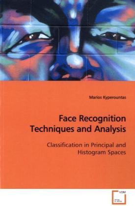 Face Recognition Techniques and Analysis - Marios Kyperountas