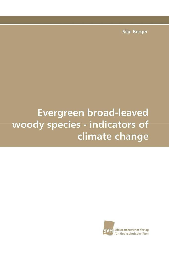 Evergreen broad-leaved woody species - indicators of climate change
