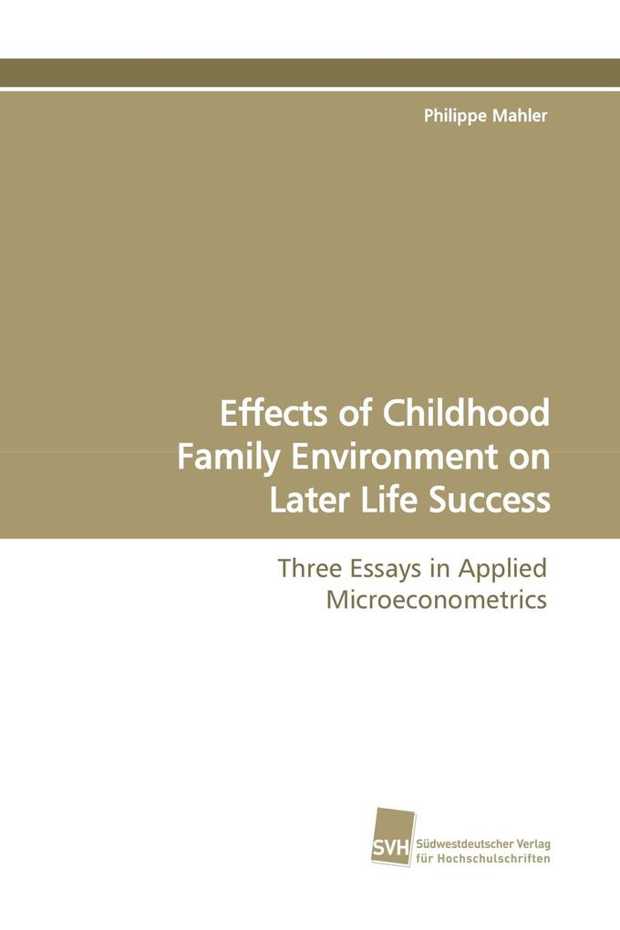 Effects of Childhood Family Environment on Later Life Success
