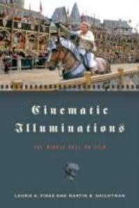 Cinematic Illuminations: The Middle Ages on Film - Laurie A. Finke/ Martin B. Shichtman
