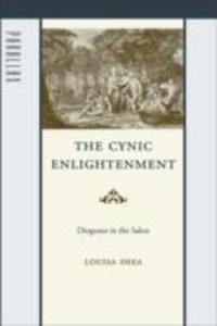 The Cynic Enlightenment: Diogenes in the Salon - Louisa Shea
