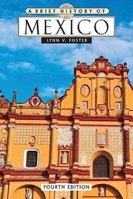 A Brief History of Mexico - Lynn V. Foster