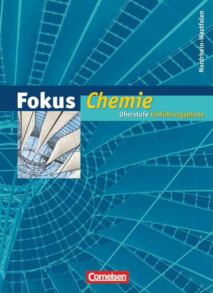 Fokus Chemie. Einführungsphase Oberstufe. Nordrhein-Westfalen. Schülerbuch - Karin Arnold/ Volkmar Dietrich/ Markus Möhring/ Dagmar Pennig/ Reinhard Vetters