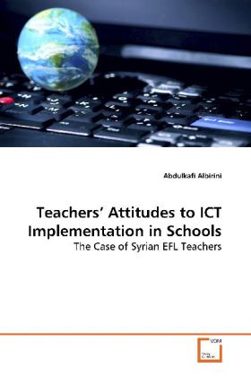 Teachers Attitudes to ICT Implementation in Schools - Abdulkafi Albirini