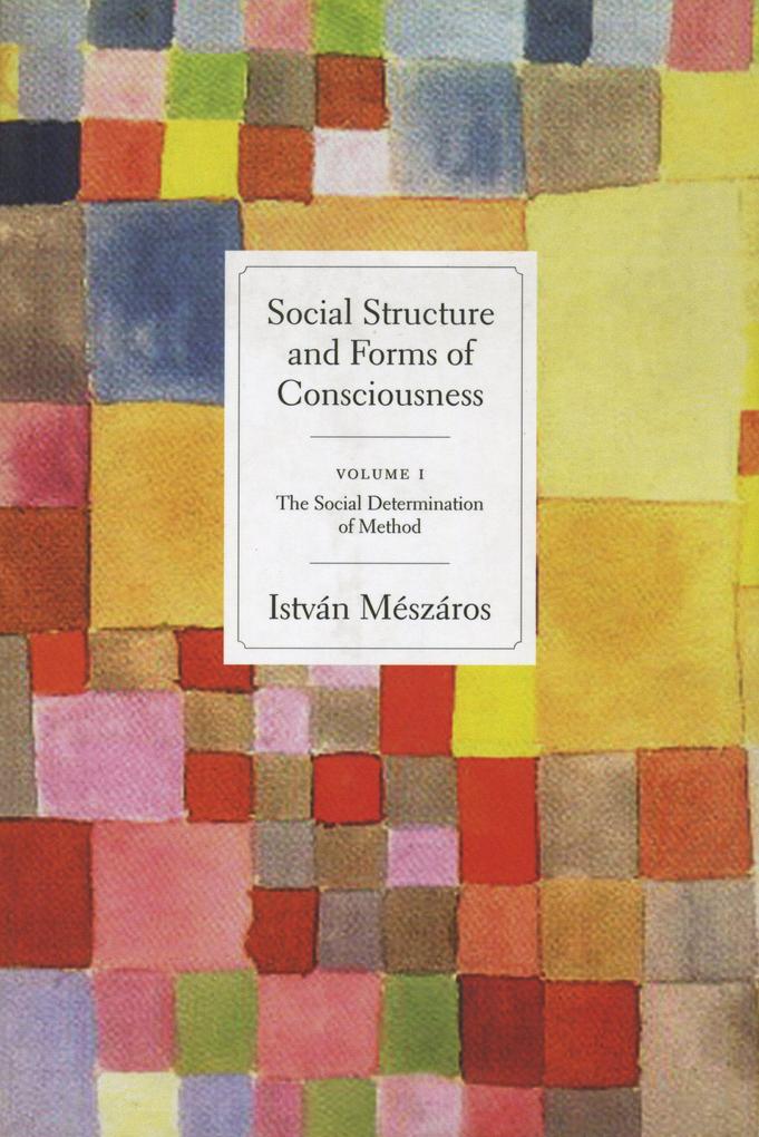 Social Structure and Forms of Consciousness Volume 1