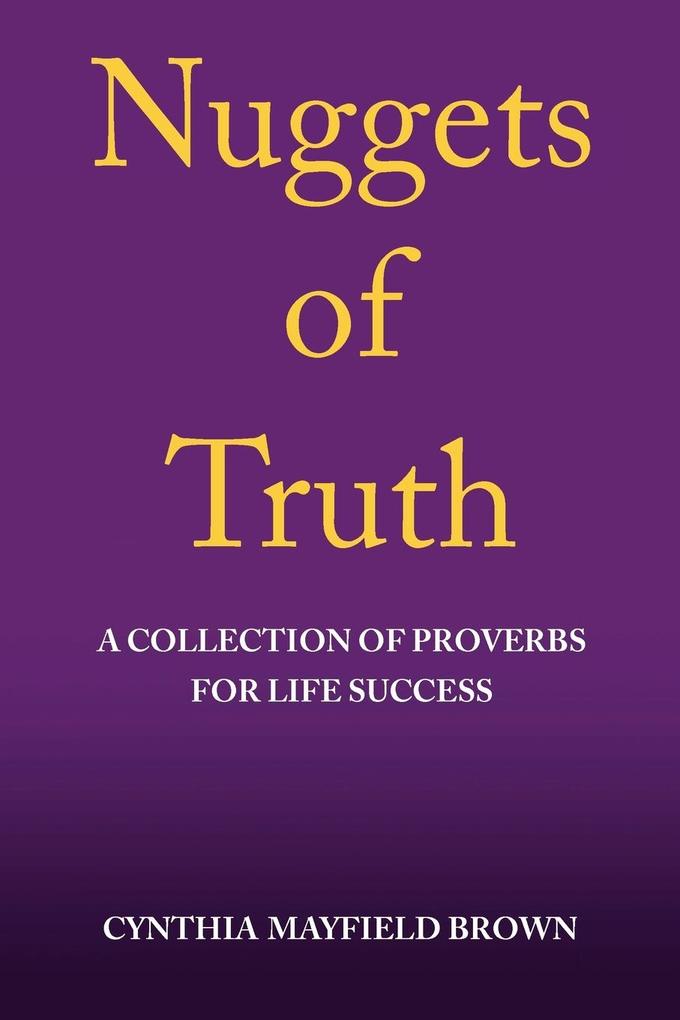Nuggets of Truth a Collection of Proverbs for Life Success