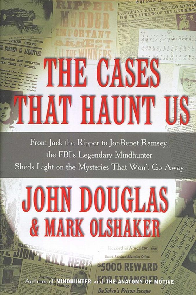 The Cases That Haunt Us - John Douglas/ Mark Olshaker