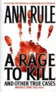 A Rage To Kill And Other True Cases: - Ann Rule