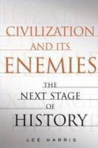 Civilization and Its Enemies - Lee Harris