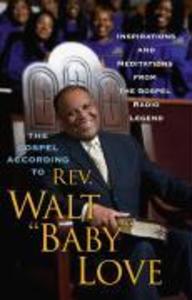 The Gospel According to Rev. Walt ‘Baby‘ Love