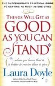 Things Will Get as Good as You Can Stand