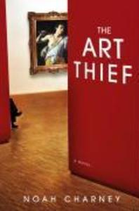 The Art Thief - Noah Charney