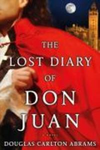 The Lost Diary of Don Juan - Douglas Carlton Abrams