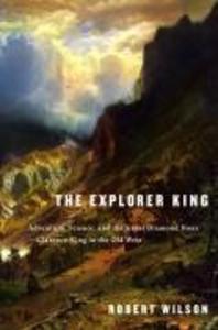 The Explorer King - Robert Wilson