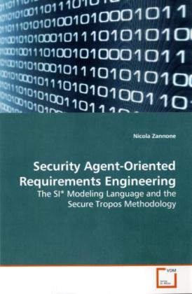 Security Agent-Oriented Requirements Engineering - Nicola Zannone