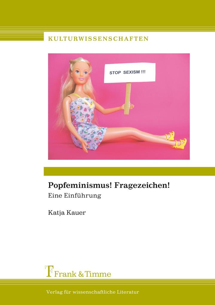 Popfeminismus! Fragezeichen! - Katja Kauer