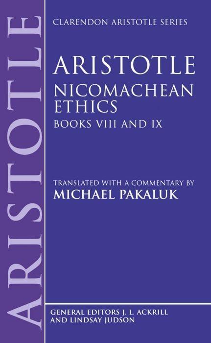 Nicomachean Ethics: Books VIII and IX - Aristotle
