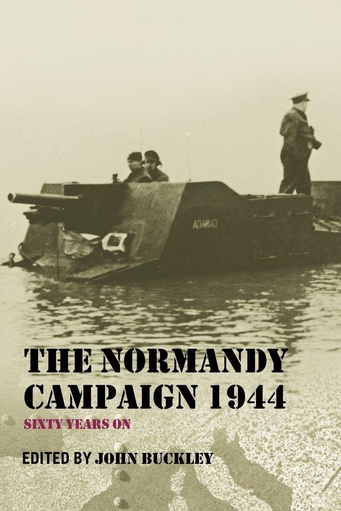 The Normandy Campaign 1944