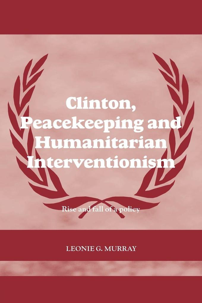 Clinton Peacekeeping and Humanitarian Interventionism